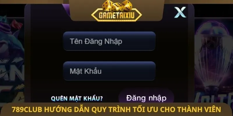 789club hướng dẫn quy trình tối ưu cho thành viên
