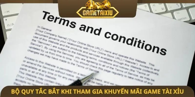 Bộ quy tắc bắt khi tham gia khuyến mãi game tài xỉu