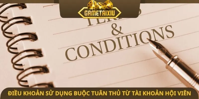 Điều khoản sử dụng buộc tuân thủ từ tài khoản hội viên