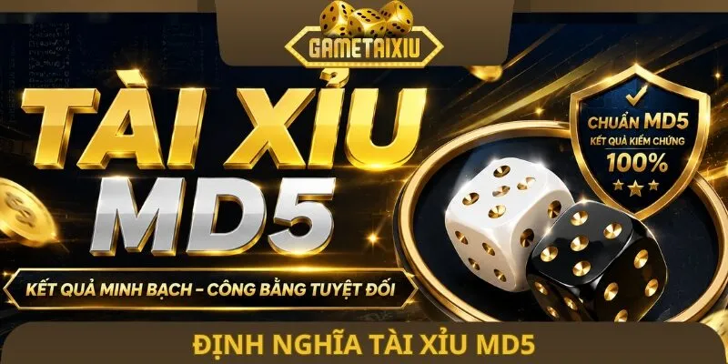 Định nghĩa tài xỉu online md5