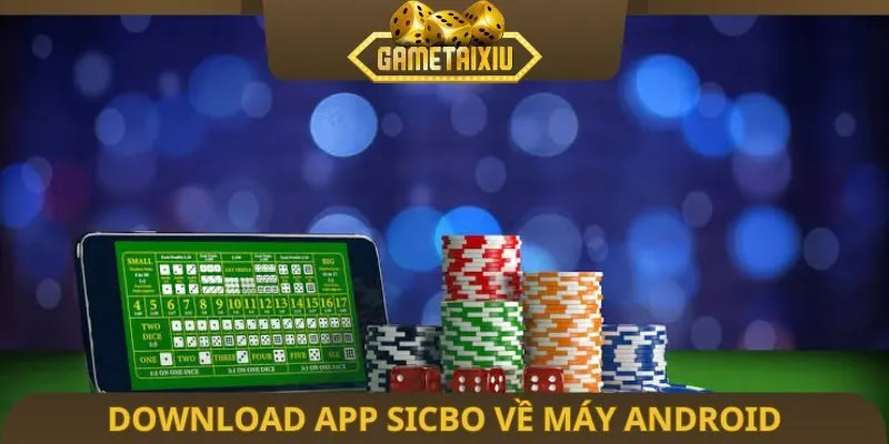 Download app Sicbo về máy Android