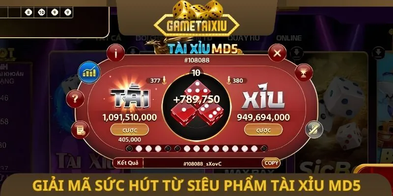 Giải mã sức hút từ siêu phẩm tài xỉu online md5