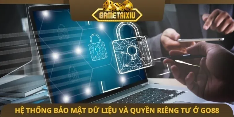 Hệ thống bảo mật dữ liệu và quyền riêng tư ở Go88