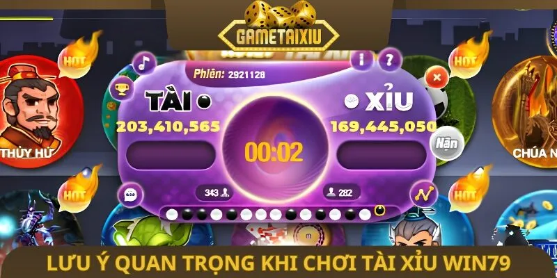 Lưu ý quan trọng khi chơi tài xỉu Win79