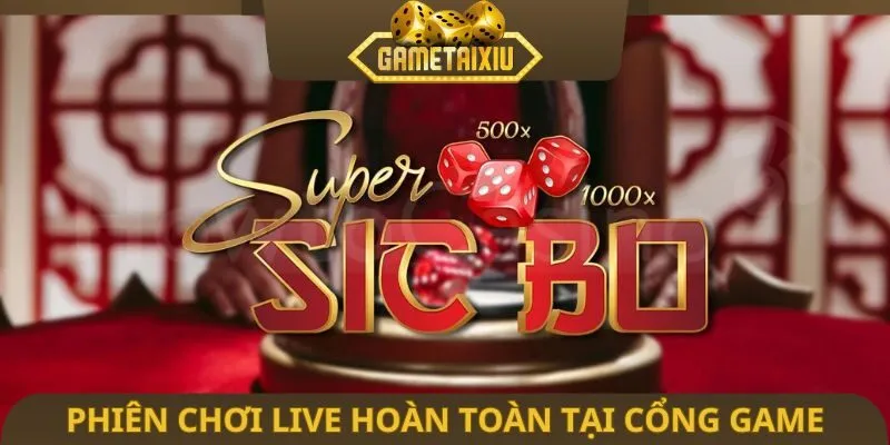 Phiên chơi live hoàn toàn tại cổng game