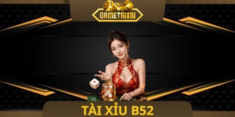 Tài Xỉu B52