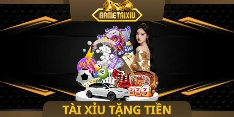 Tài Xỉu Tặng Tiền
