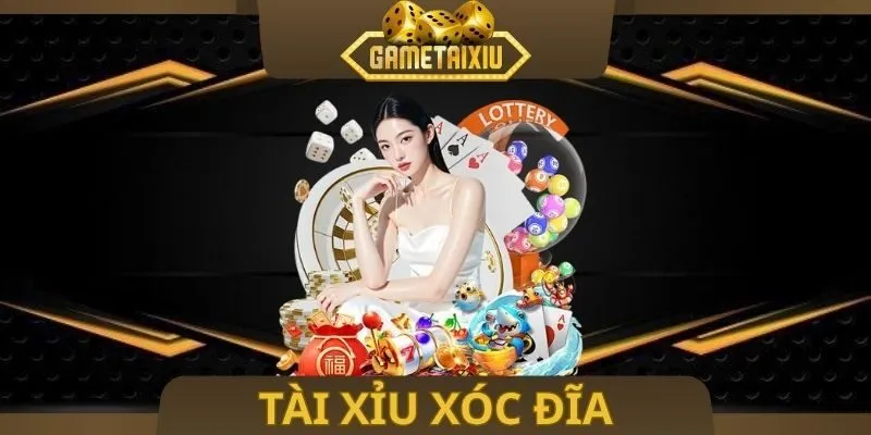 Tài Xỉu Xóc Đĩa