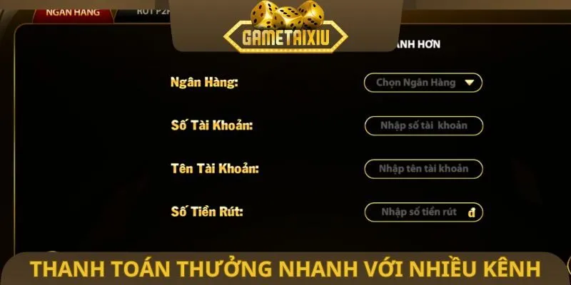 Thanh toán thưởng nhanh với nhiều kênh