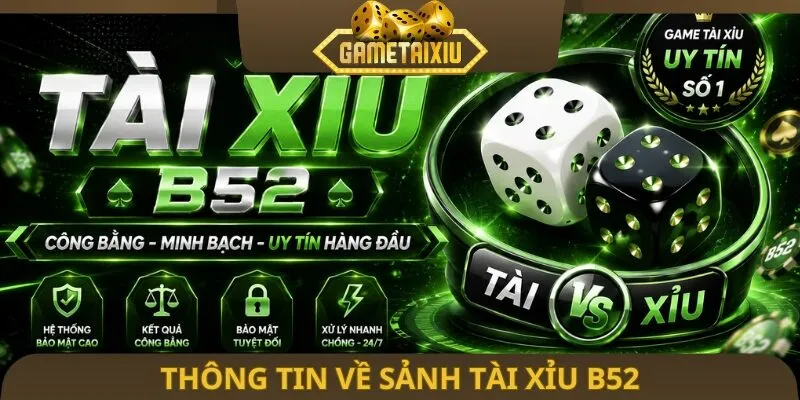 Thông tin về sảnh tài xỉu B52