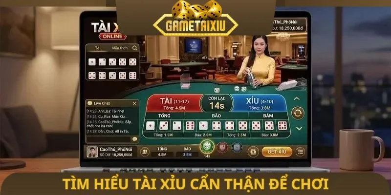 Tìm hiểu Tài Xỉu cẩn thận để chơi