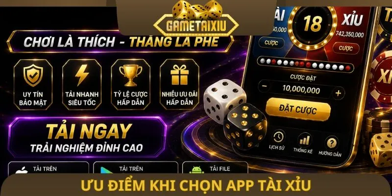 Ưu điểm khi chọn app tài xỉu