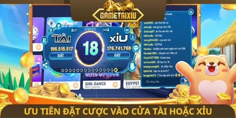 Ưu tiên đặt cược vào cửa tài hoặc xỉu